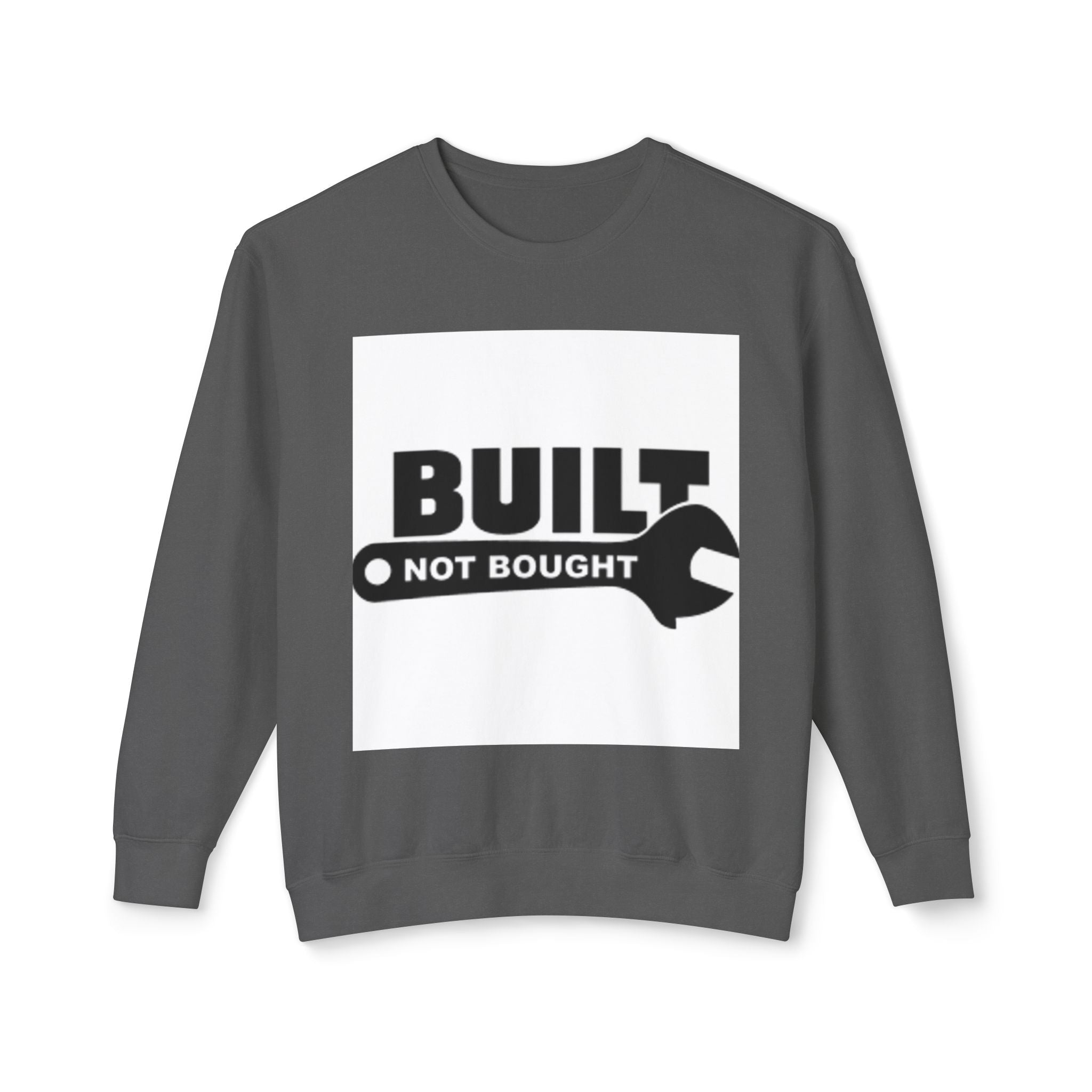 Built Not Bought Sweatshirt — 'Built Not Bought' Mechanics Crewneck