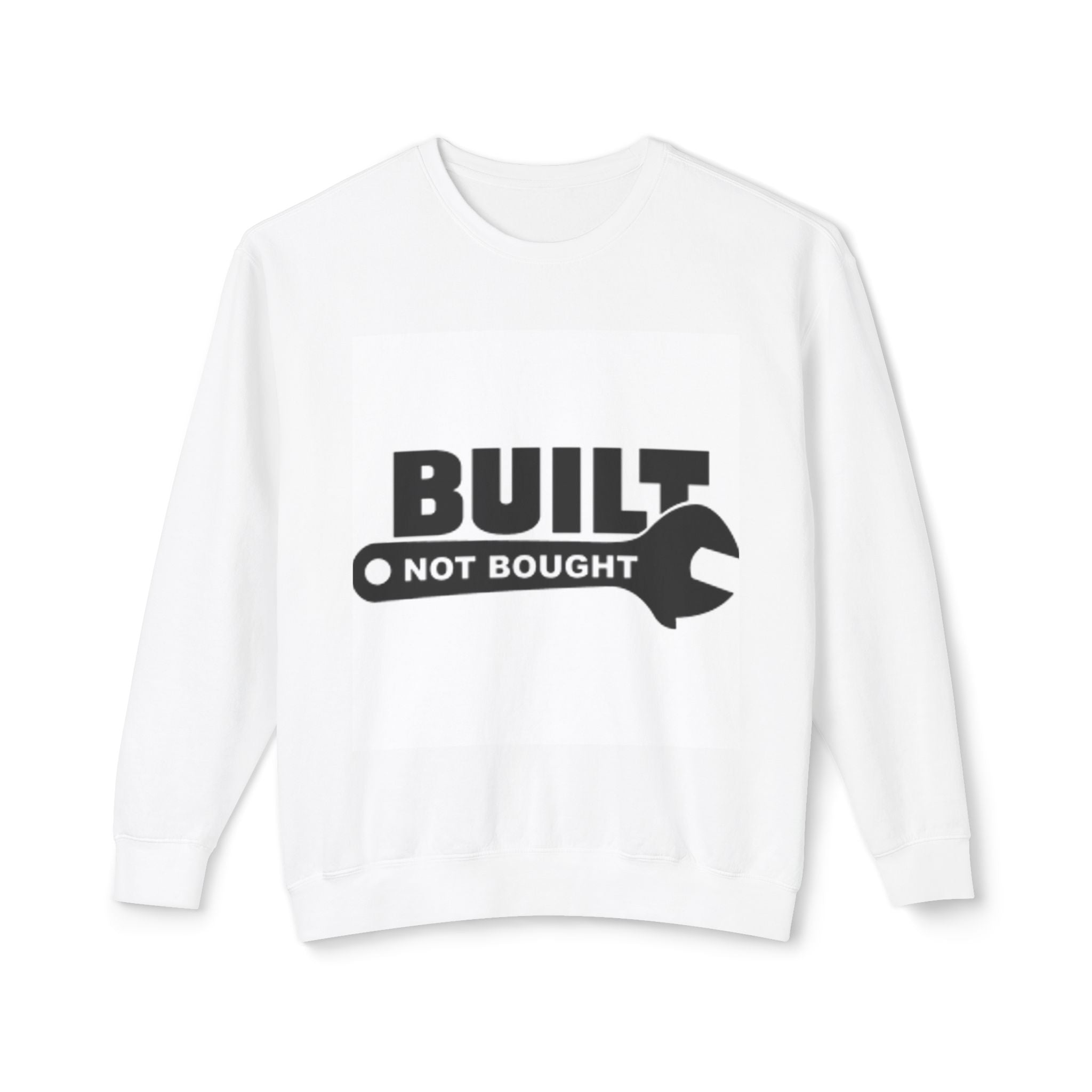 Built Not Bought Sweatshirt — 'Built Not Bought' Mechanics Crewneck