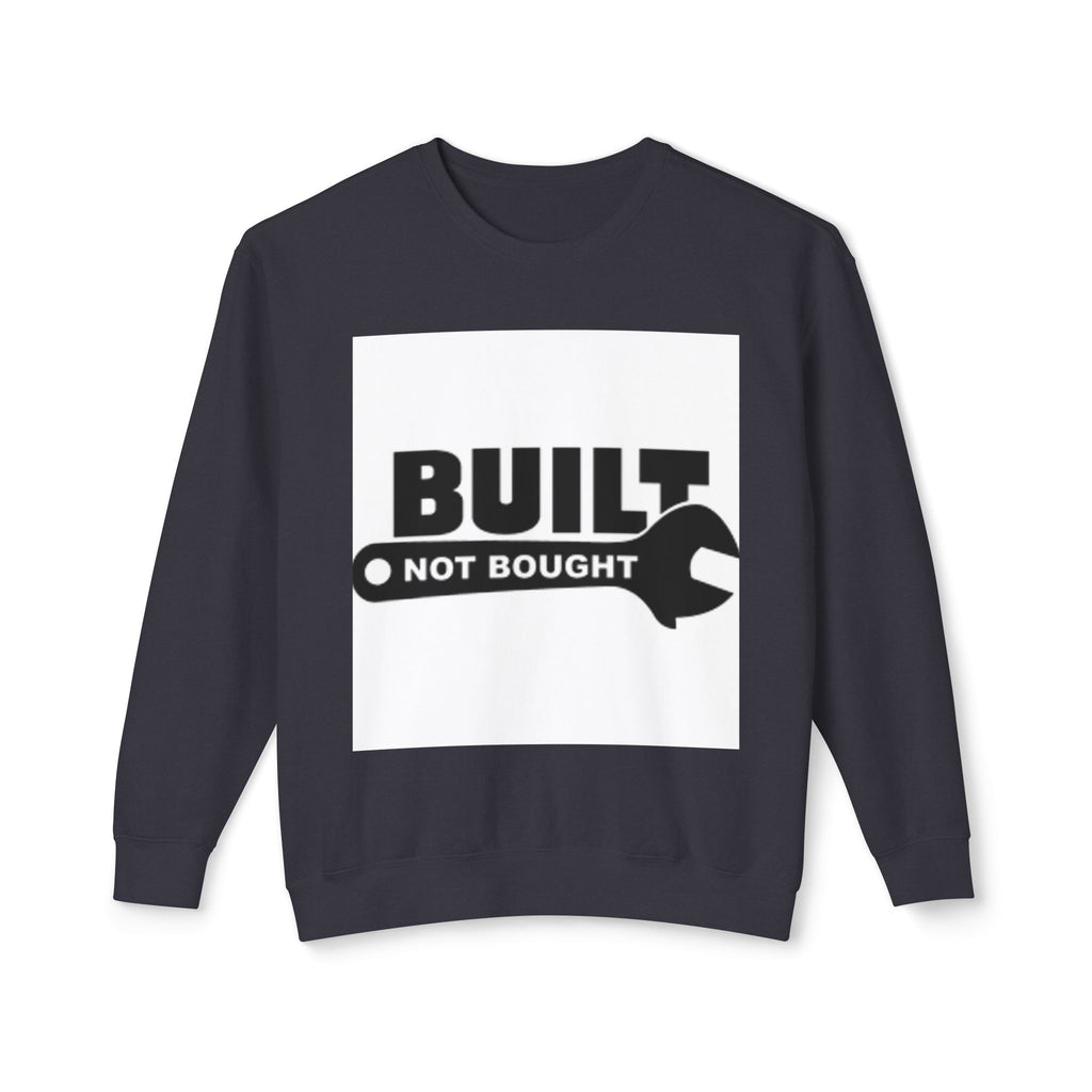 Built Not Bought Sweatshirt — 'Built Not Bought' Mechanics Crewneck