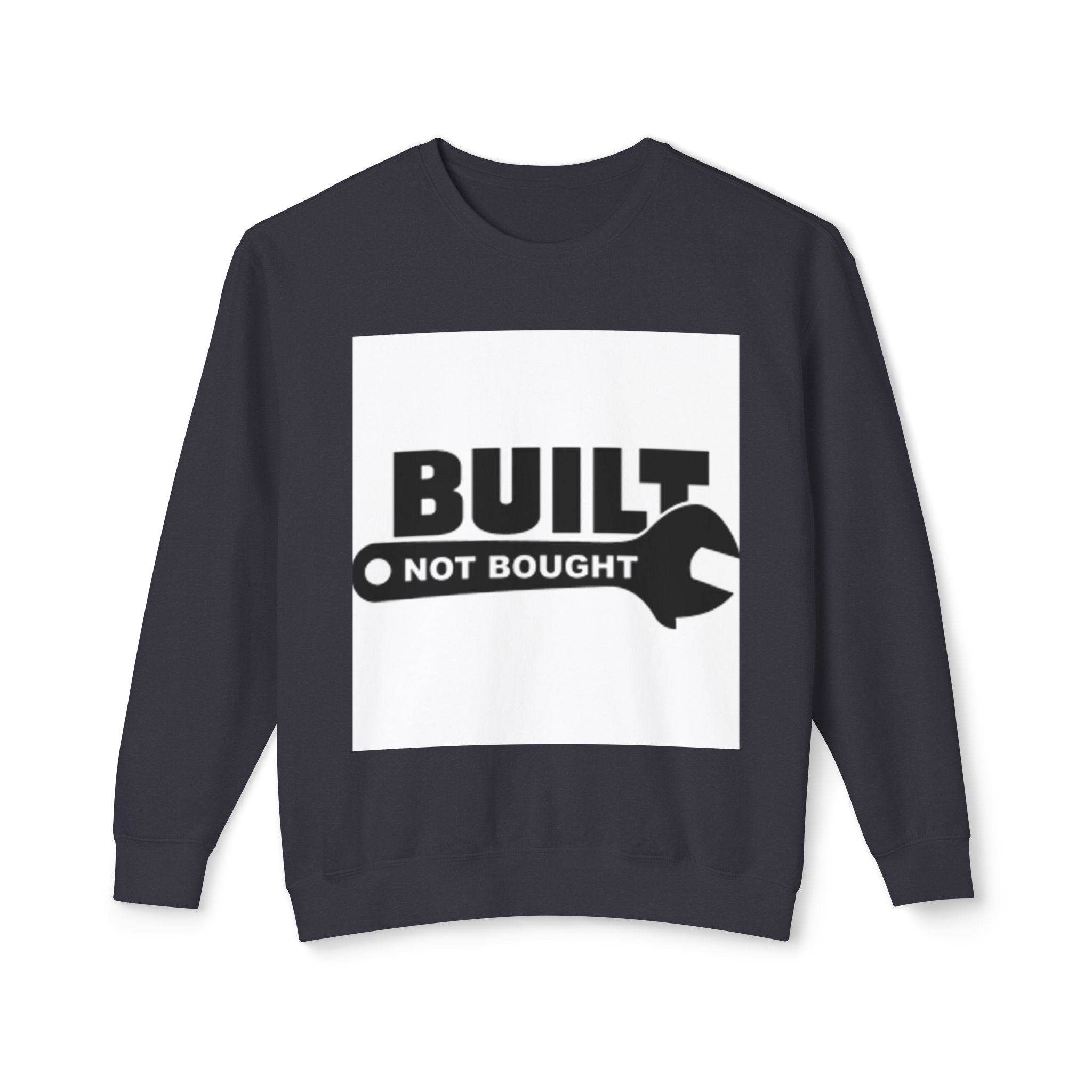 Built Not Bought Sweatshirt — 'Built Not Bought' Mechanics Crewneck
